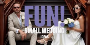 20 Small Wedding Ideas: Intimate Celebrations for 2025
