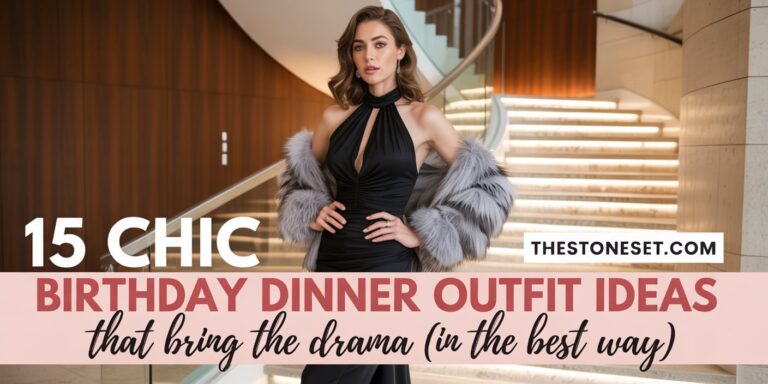 15 Dazzling Birthday Dinner Outfit Ideas to Steal the Spotlight